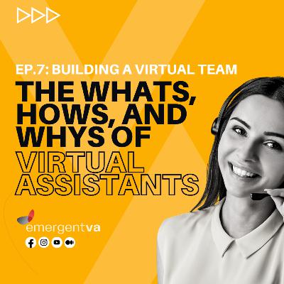 EP. 7 - Building a Virtual Team EP. 7 - Building a Virtual Team