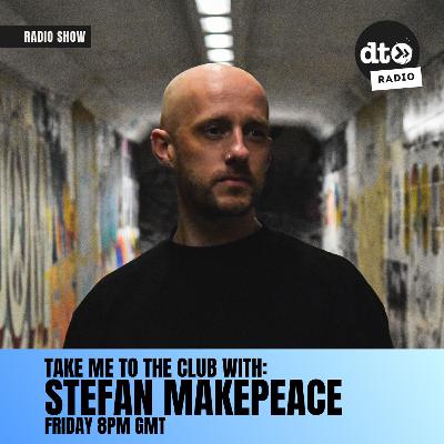 Take Me To The Club with Stefan Makepeace EP20
