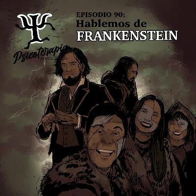 90. Hablemos de Frankenstein 90. Hablemos de Frankenstein