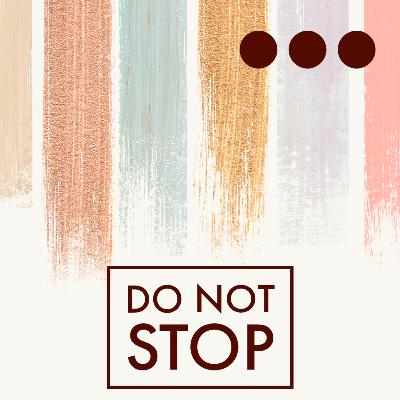 Do Not Stop