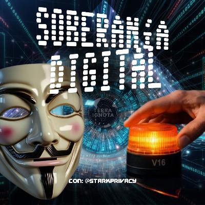 25-I-26 Soberanía digital: Baliza V16, chat control, OSINT. Con Stark Privacy