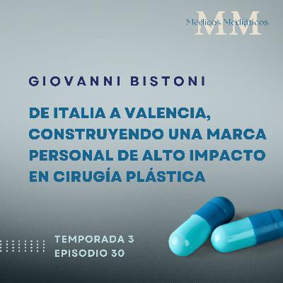 3x30 Giovanni Bistoni: De Italia a Valencia, construyendo una marca personal de alto impacto en cirugía plástica