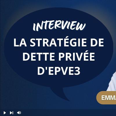 Stratégie de dette privée du FCPR Eurazeo Private Value Europe 3 (EPVE3) - Interview