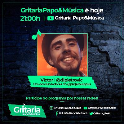 Gritaria PapoMúsica - 001 [Victor projetoutopus]