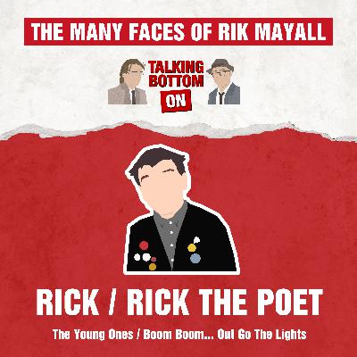 The Many Faces of Rik Mayall: Talking Bottom on Rick / Rick the Poet