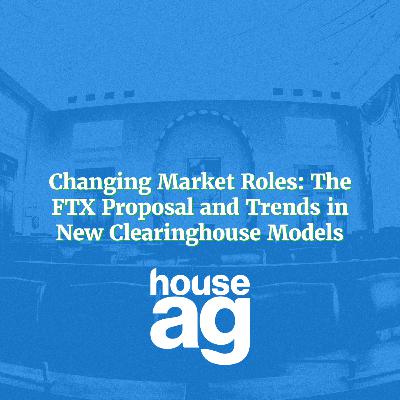 Changing Market Roles: The FTX Proposal and Trends in New Clearinghouse Models