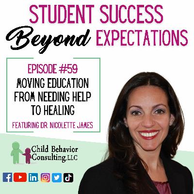 Moving Education from Needing Help to Healing: Student Success Beyond Expectations Podcast Ep. 59