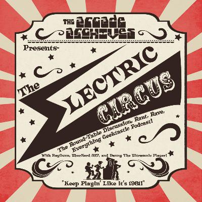 Episode 14 | The Pac-Man 40th Anniversary Special! | The Electric Circus Podcast
