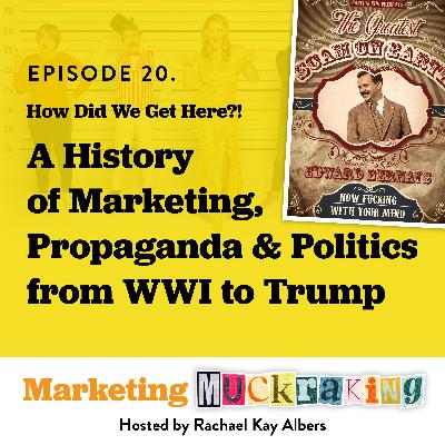 The History of Marketing, Propaganda, and Politics From WWI to Trump