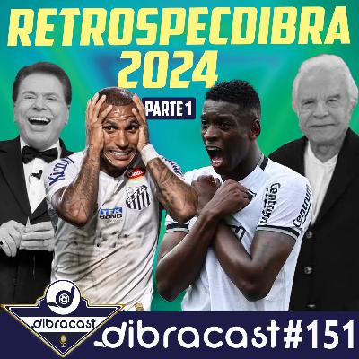 #151 - Retrospecdibra 2024 - parte 1