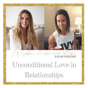 An Inspired Life: Unconditional Love In Relationships