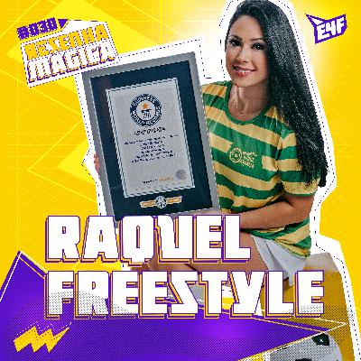 RAQUEL FREESTYLE - RESENHA MÁGICA #30