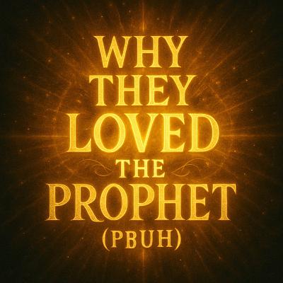 Why They Loved the Prophet (PBUH) | Mufti Menk Why They Loved the Prophet (PBUH) | Mufti Menk