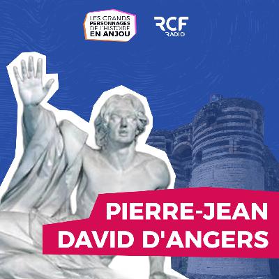 Pierre-Jean David d'Angers : artiste de renom, citoyen engagé