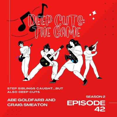 Season 2 Episode 42: Step Siblings Caught, but also Deep Cuts? (#75) Season 2 Episode 42: Step Siblings Caught, but also Deep Cuts? (#75)