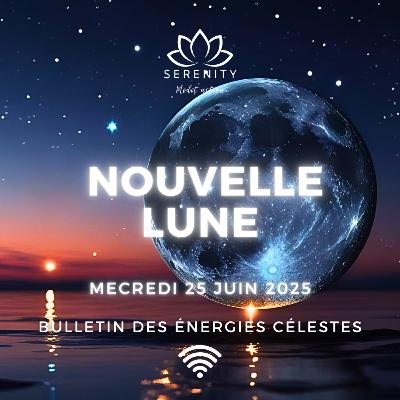 NOUVELLE LUNE du Mercredi 25 Juin 2025 en CANCER - Enfant intérieur et Guérison - Guidance
