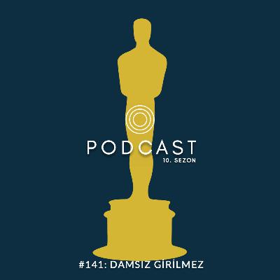 #141: Damsız Girilmez