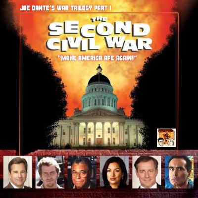 31.2 The 2nd Civil War | Joe Dante's War Trilogy 31.2 The 2nd Civil War | Joe Dante's War Trilogy