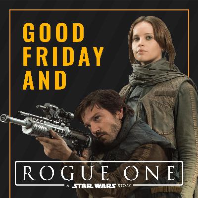 🌑 Good Friday & Rogue One: The Power of Sacrifice & Hope 🚀✨