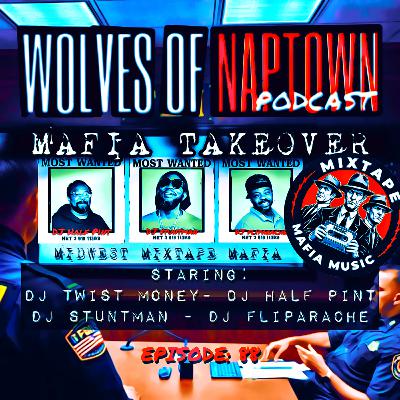 Ep. 088 - Mafia Takeover (feat. DJ Twist Money, DJ Half Pint, DJ Stuntman and DJ Flip)