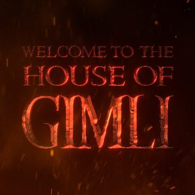 Welcome To The House Of Gimli