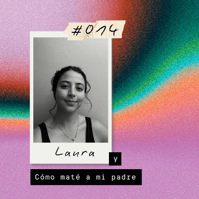 Laura y Cómo maté a mi padre