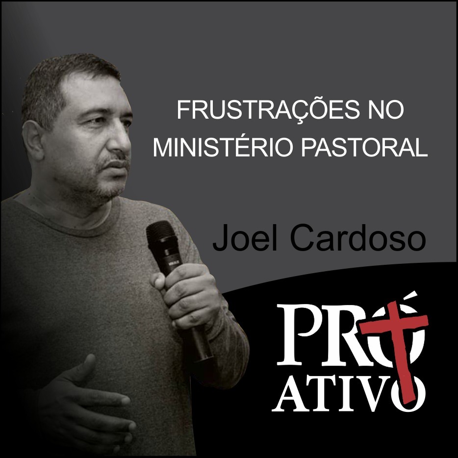 FRUSTRAÇÕES NO MINISTÉRIO PASTORAL