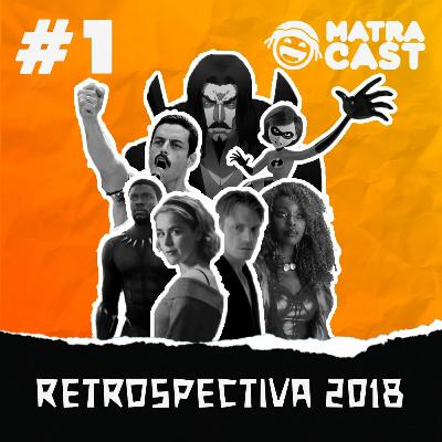 Matracast 001 - Retrospectiva 2018 Matracast 001 - Retrospectiva 2018