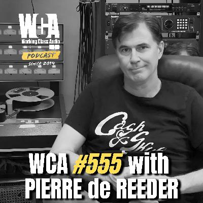WCA #555 with Pierre de Reeder – Rilo Kiley, LA Survival, 64 Sound, and A New Studio Business Model