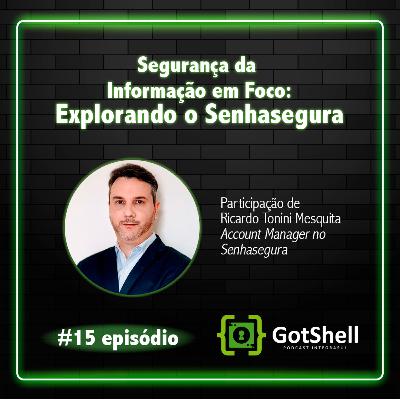 #15 - Segurança da Informação em Foco: Explorando o Senhasegura