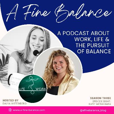 31: The Pursuit of Work-Life Balance When You’re Single and Looking for Love - Katie’s Story 31: The Pursuit of Work-Life Balance When You’re Single and Looking for Love - Katie’s Story
