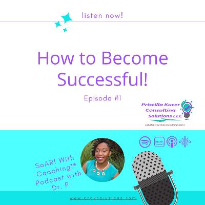 Episode #1 - How to Become Successful!