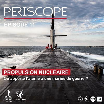 Épisode 11 | Propulsion nucléaire : qu'apporte l'atome à une marine de guerre ?