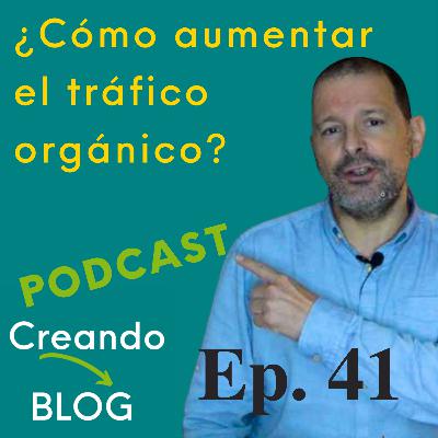 ✅ ¿Cómo aumentar el tráfico orgánico para un blog? 📌 Episodio 41 👉 [Preguntas y respuestas para bloggers]