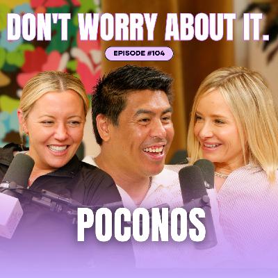 104: Don't Worry About The Poconos