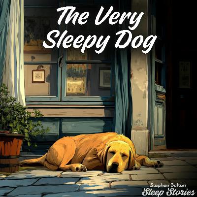 The Very Sleepy Dog | Cozy Bedtime Story