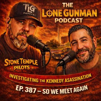 JFK ASSASSINATION - EP. 387 - So We Meet Again