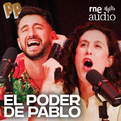 Podcast, el Podcast | El poder de Pablo
