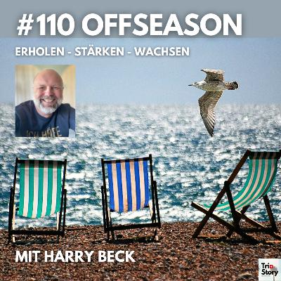 #110 OFFSEASON – ERHOLEN, STÄRKEN, WACHSEN - Mit Harry Beck