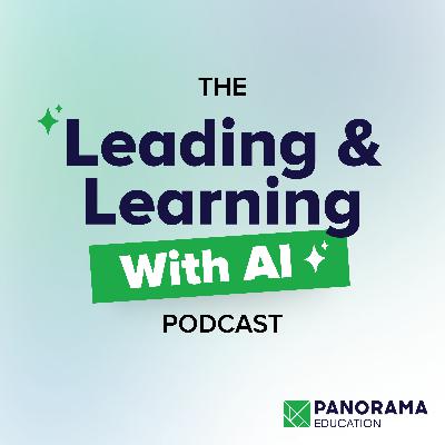 Welcome to the Leading and Learning with AI Podcast!