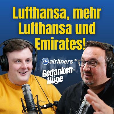 Lufthansa feiert, Lufthansa streitet – und Emirates steht vor der Tür Lufthansa feiert, Lufthansa streitet – und Emirates steht vor der Tür