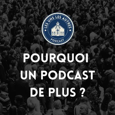 01. Pourquoi un podcast de plus? 01. Pourquoi un podcast de plus?