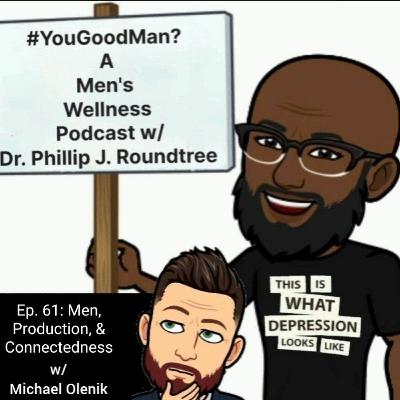 Men, Productivity, & Connectedness Men, Productivity, & Connectedness