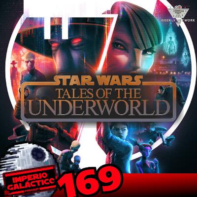 169: Star Wars - Tales of the Underworld (con Los Hijos del Jawa)