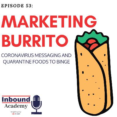 Marketing Burrito: Coronavirus Marketing & Quarantine Foods to Binge