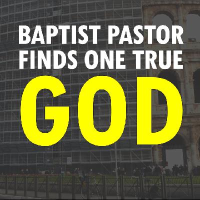 633. Baptist Pastor Finds Biblical God (Greg Cheney) 633. Baptist Pastor Finds Biblical God (Greg Cheney)