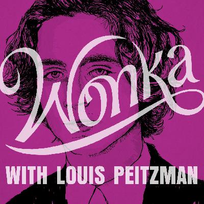 WONKA (w/ Louis Peitzman) WONKA (w/ Louis Peitzman)