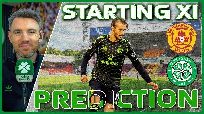 Motherwell v Celtic | HUGE Week Ahead! | Starting XI Prediction