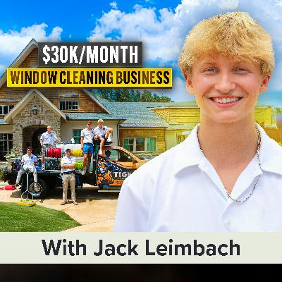 Start a Window Cleaning Business: From Door-to-Door Sales to Fully Automated Service | Jack Leimbach