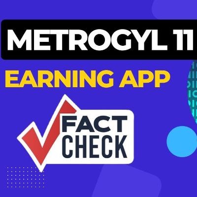 Metrogyl 11 Earning App Review, Free Download Fact Check